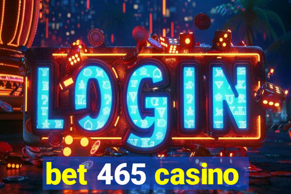 bet 465 casino